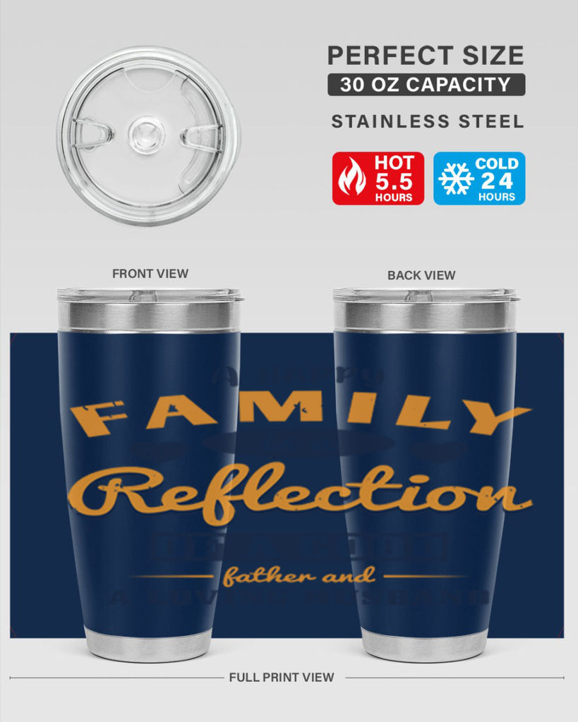 a happy family is a reflection 270#- fathers day- Tumbler