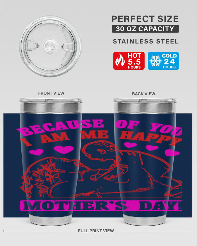 because of you i am me 89#- mothers day- Tumbler