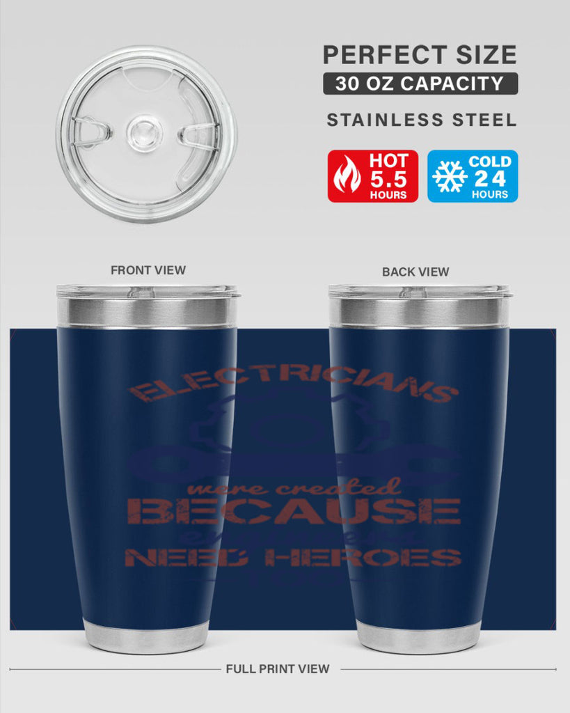 electricians were created beacuse ever engineers need heroes too Style 66#- engineer- tumbler