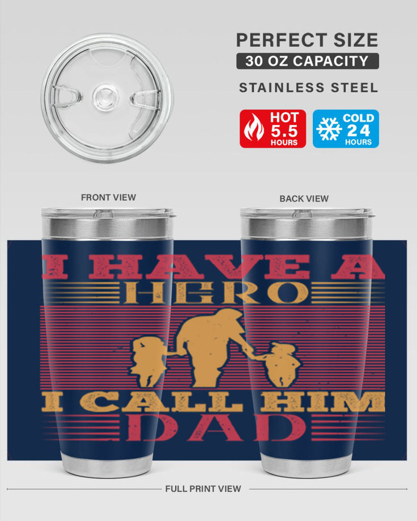 i have a hero i call him dad 198#- fathers day- Tumbler