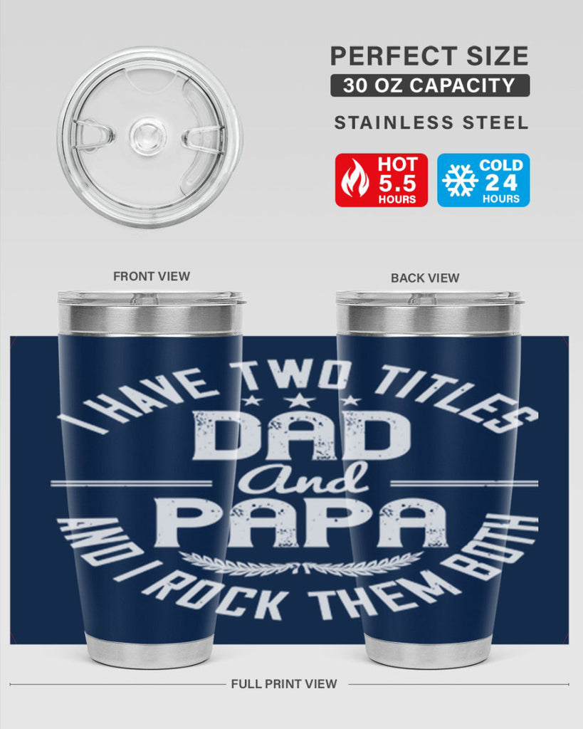 i have two titles dad and papa i rock them both 243#- fathers day- Tumbler