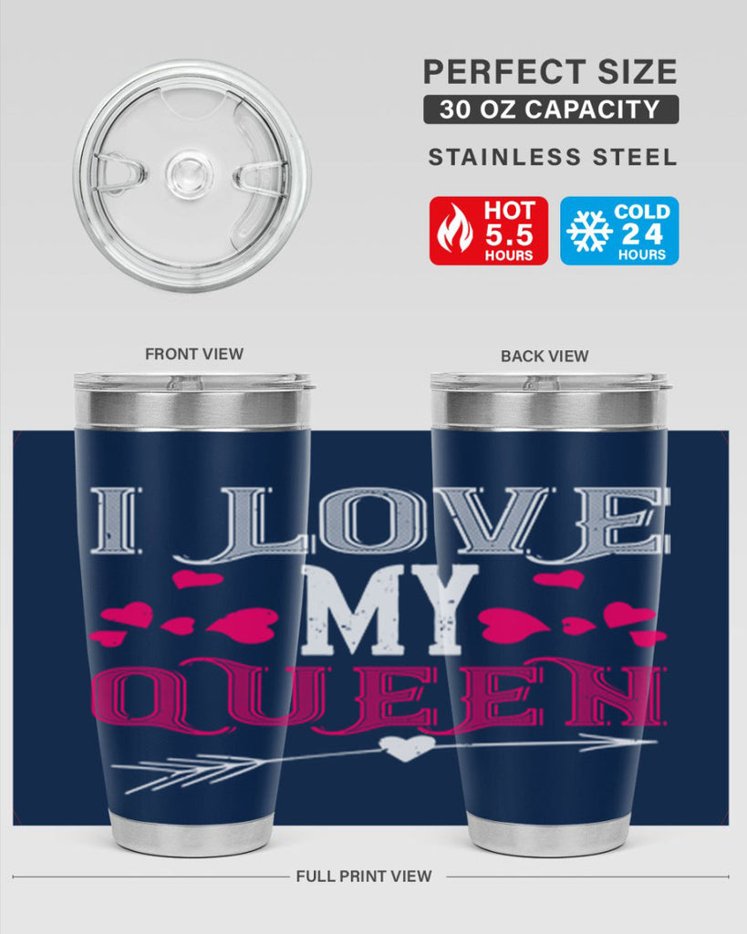 i love my queen 53#- valentines day- Tumbler