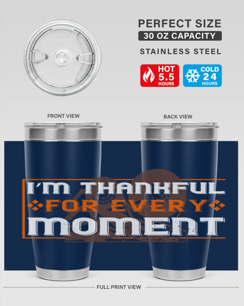 i’m thankful for every moment 25#- thanksgiving- Tumbler