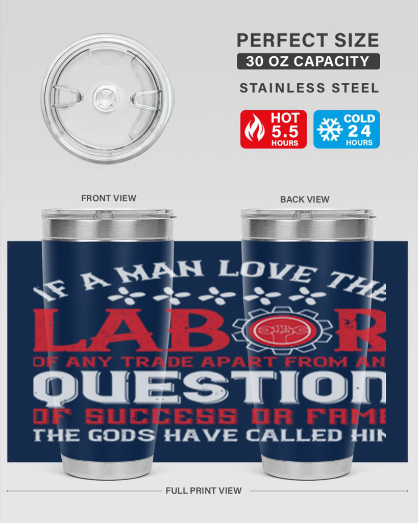 if a man love the labor of any trade apart from any question of success 36#- labor day- Tumbler