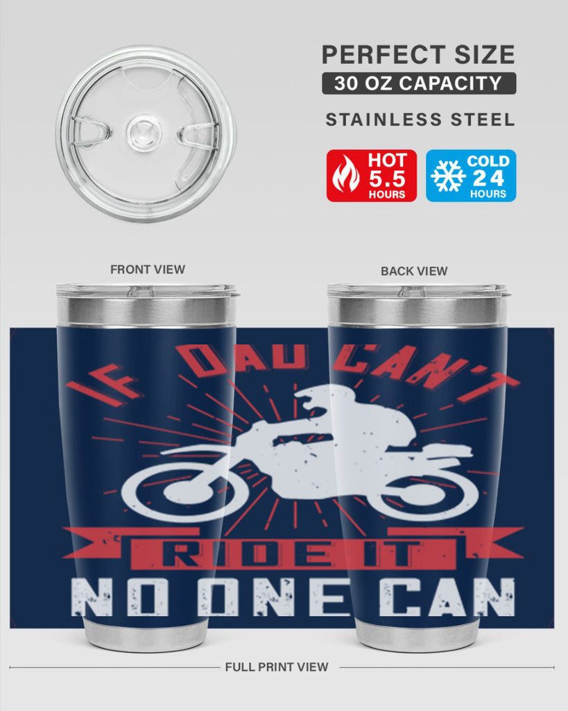 if dad cant ride it no one can 226#- fathers day- Tumbler