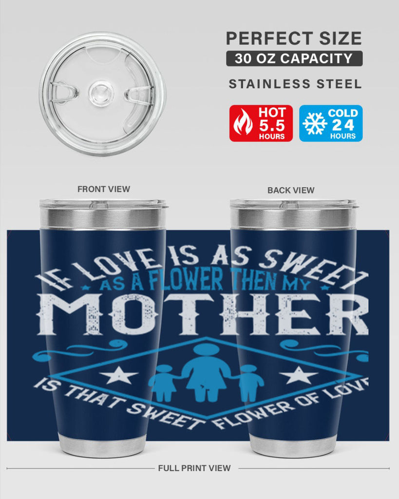 if love is as sweet as a flower 79#- mothers day- Tumbler