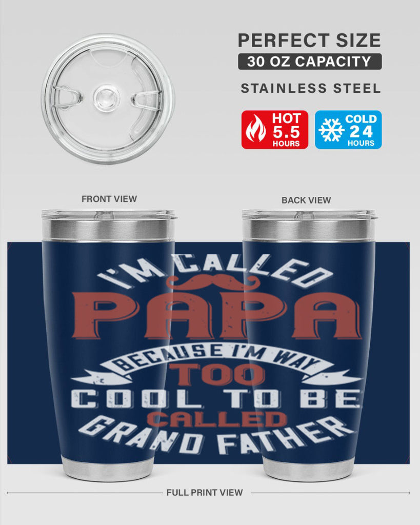 im called papa because im way too cool to be called grand father 229#- fathers day- Tumbler