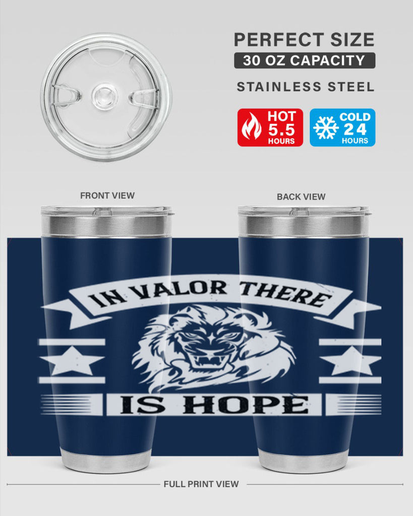 in valor there is hope 56#- Veterns Day- Tumbler