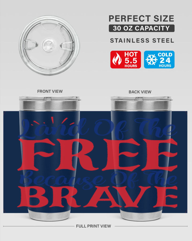 land of the free because of the brave Style 56#- Fourt Of July- Tumbler