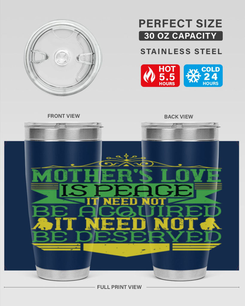 mother’s love is peace it need not be acquired it need not be deserved 41#- Parents Day- Tumbler
