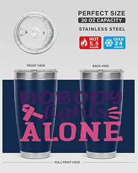 nobody fights alone Style 6#- breast cancer- Tumbler