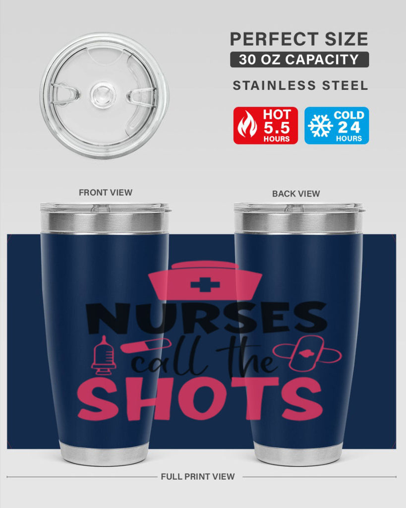 nurses call the shots Style Style 88#- nurse- tumbler