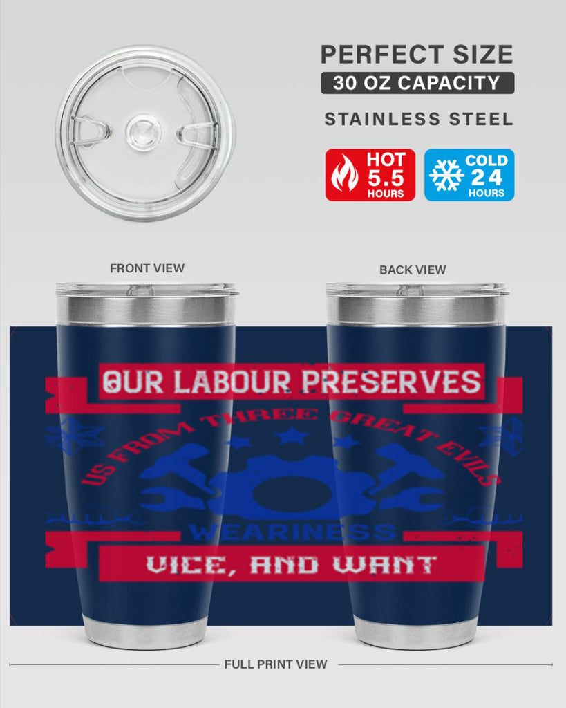 our labour preserves us from three great evils — weariness vice and want 2#- labor day- Tumbler