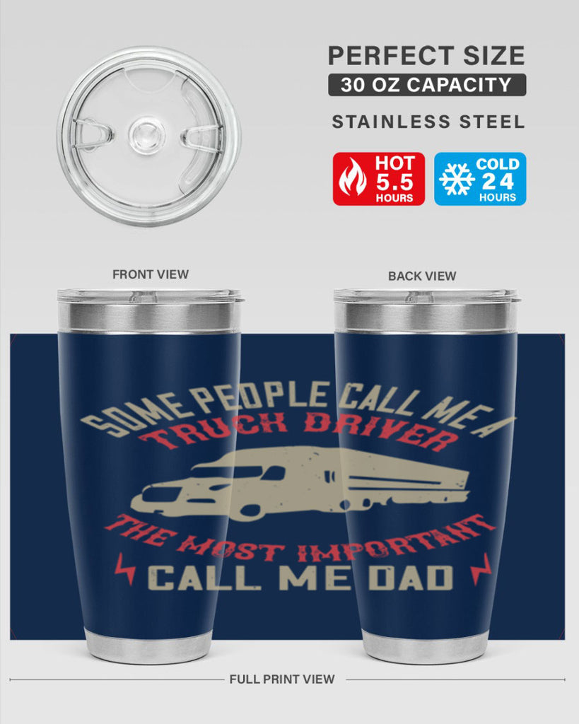 some people call me a truck driver the most important call me dad Style 23#- truck driver- tumbler