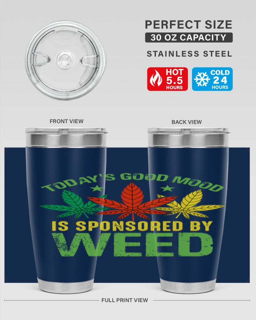 todays good mood is sponsored by weed 269#- marijuana- Tumbler