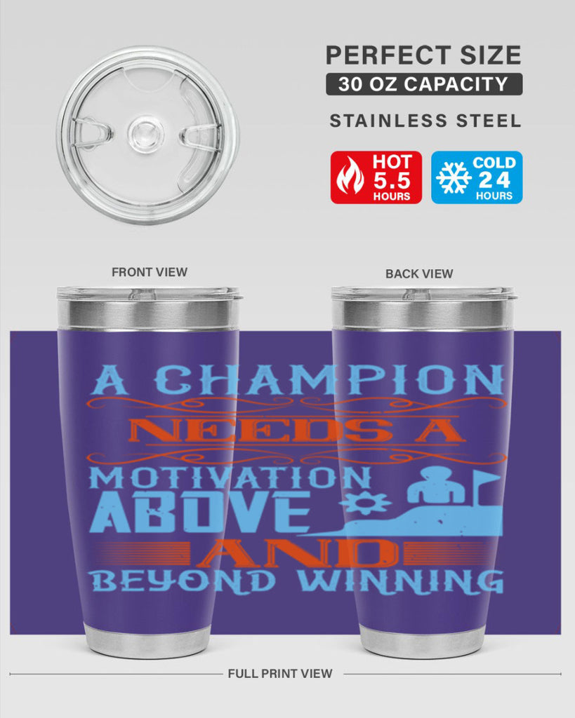 A champion needs a motivation above and beyond winning Style 39#- coaching- tumbler