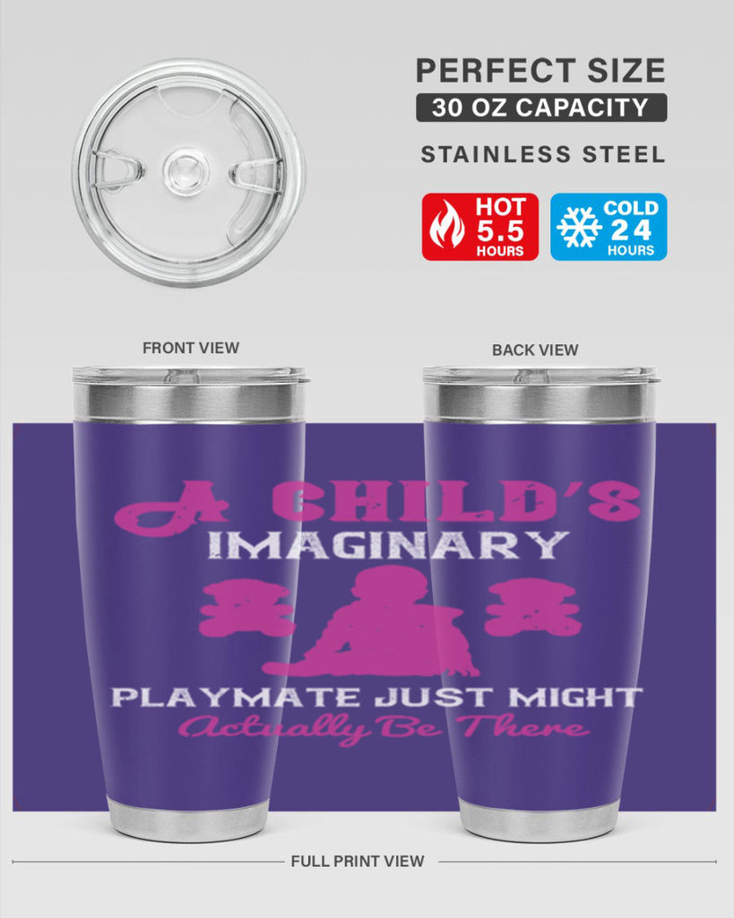 A child’s imaginary playmate just might actually be there Style 6#- baby- Tumbler