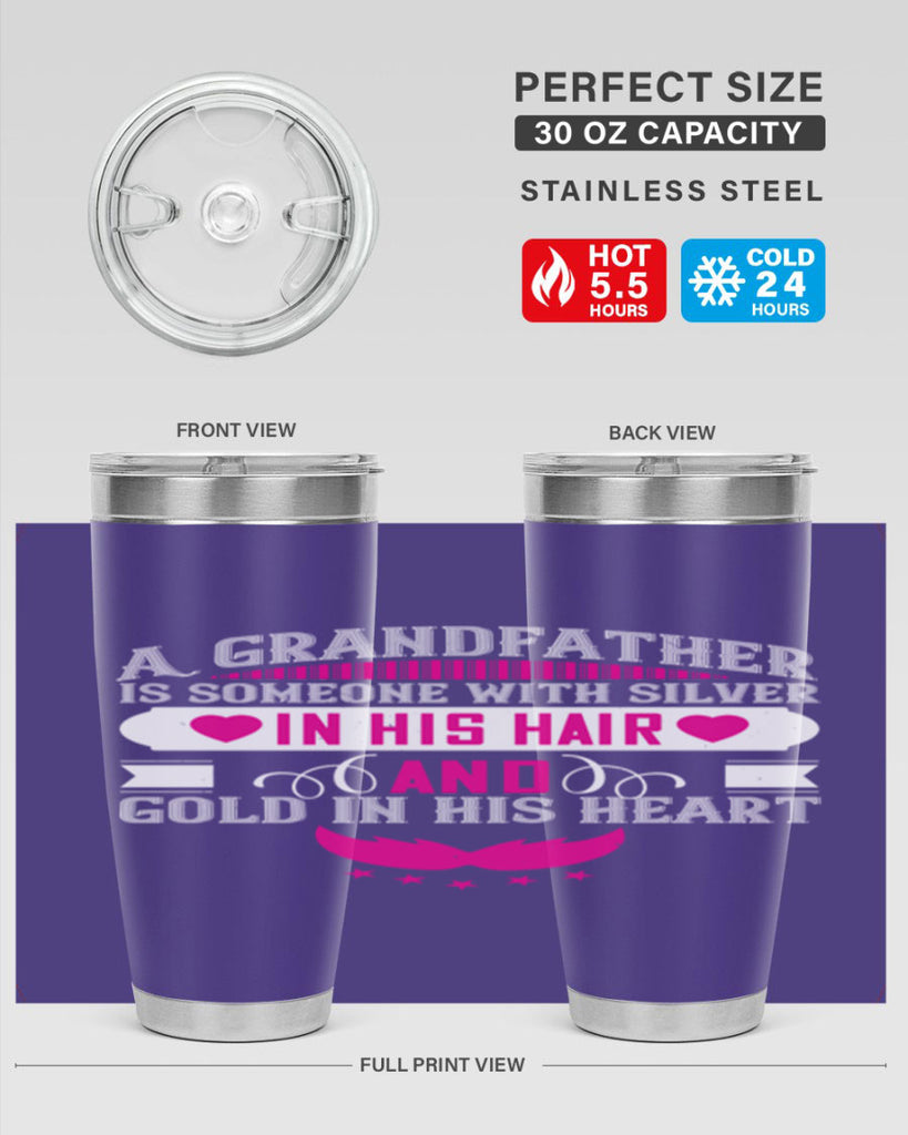A grandfather is someone with silver in his hair and gold in his heart 102#- grandpa - papa- Tumbler