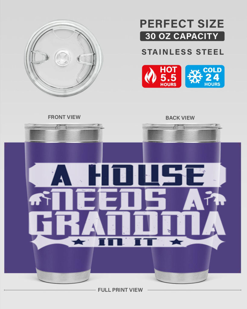 A house needs a grandma in it 94#- grandma - nana- Tumbler