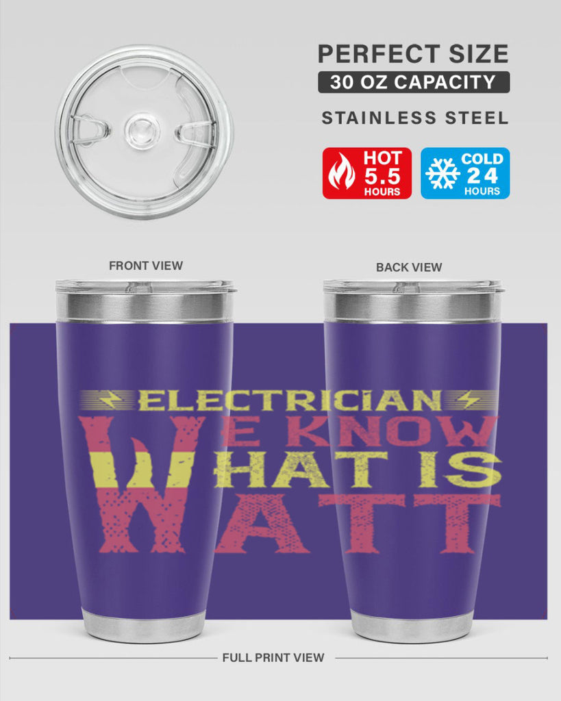 Electrician we know what is watt Style 53#- electrician- tumbler