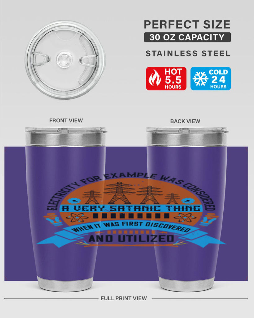 Electricity for example was considered a very Satanic thing when it Style 48#- electrician- tumbler