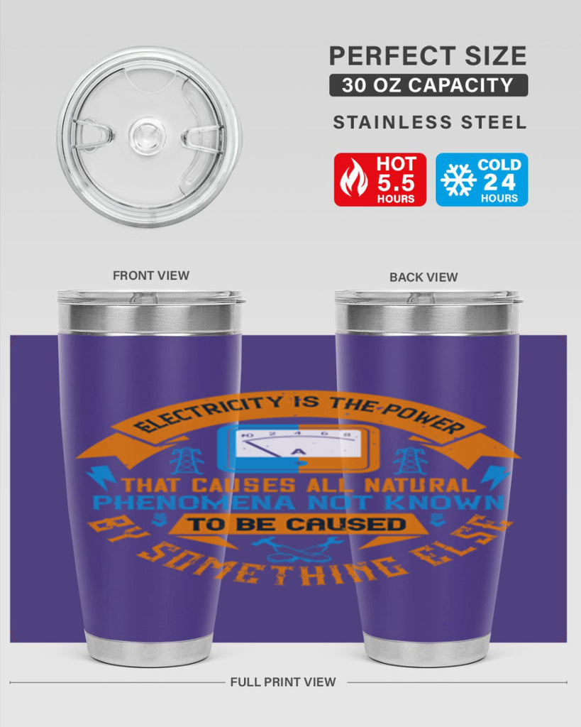 Electricity is the power that causes all natural phenomena not known Style 44#- electrician- tumbler