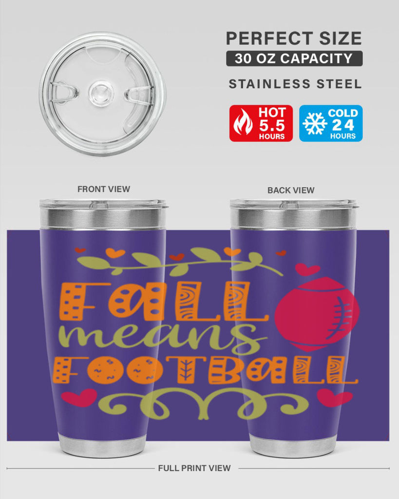 Fall Means Football 123#- fall- Tumbler