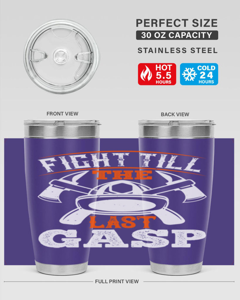 Fight till the last gasp Style 84#- fire fighter- tumbler