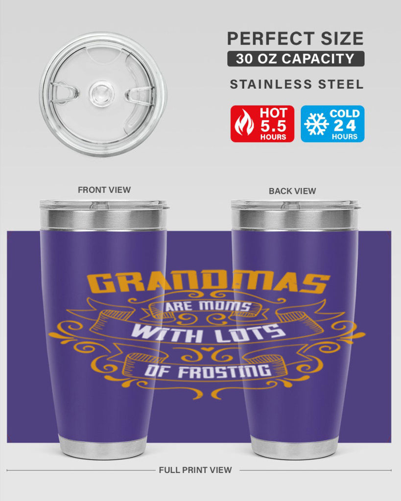 Grandmas are moms with lots of 87#- grandma - nana- Tumbler