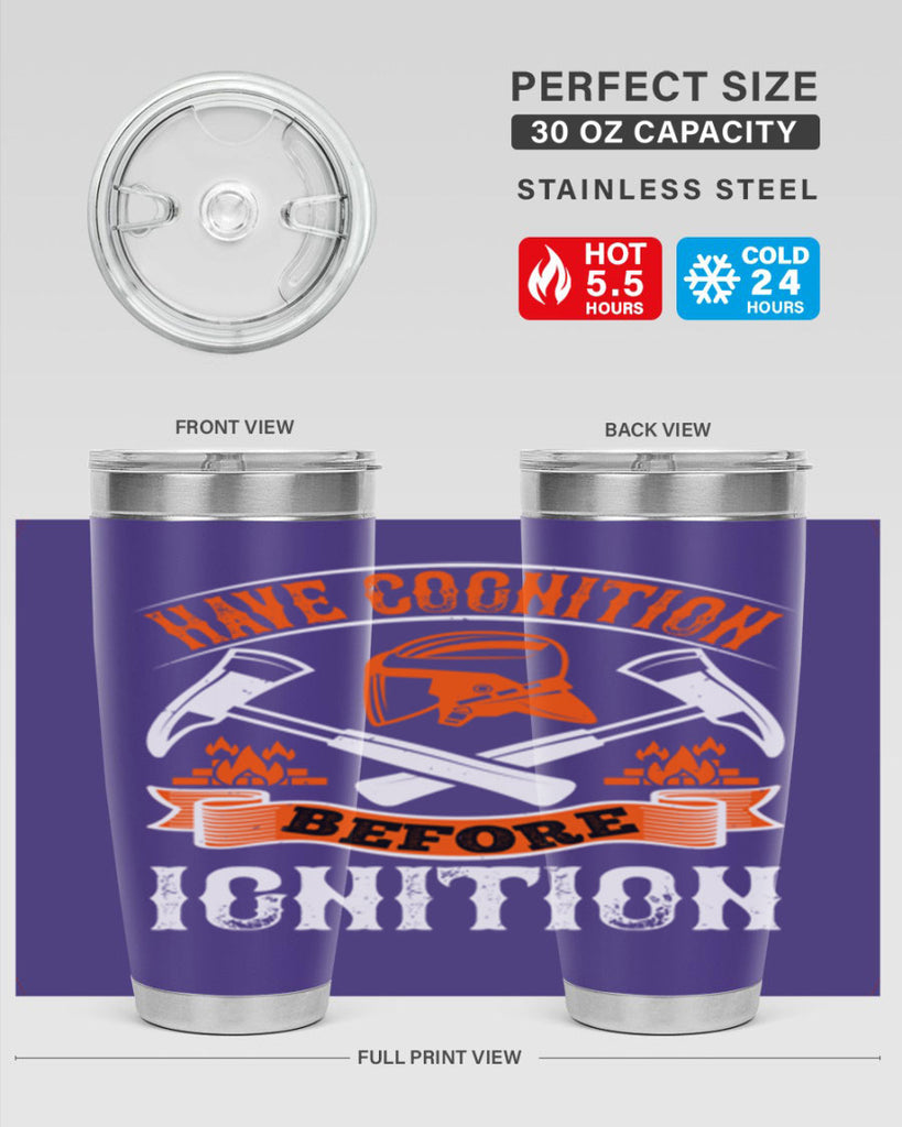 Have cognition before ignition Style 67#- fire fighter- tumbler