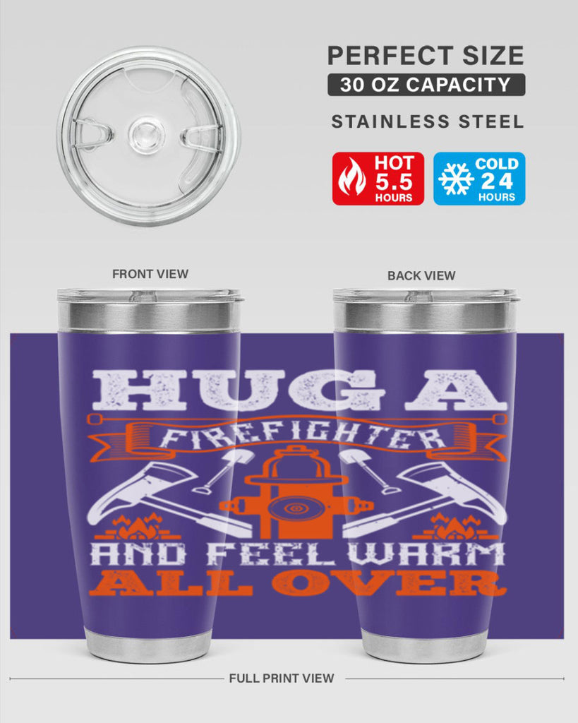 Hug a firefighter and feel warm all over Style 64#- fire fighter- tumbler