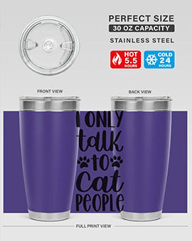 I Only Talk To Cat People Style 94#- cat- Tumbler