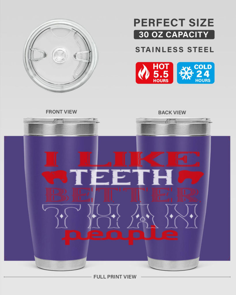 I like teeth better than people Style 36#- dentist- tumbler