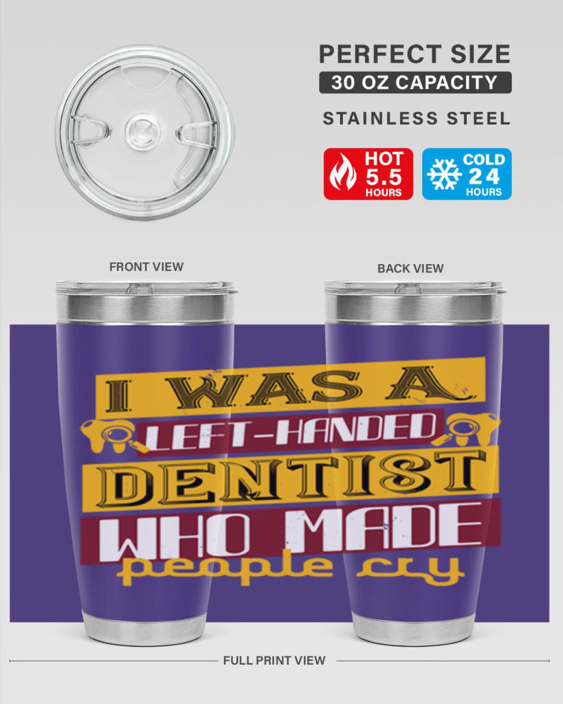 I was aleft handed Style 34#- dentist- tumbler