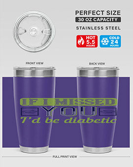 If I missed you I’d be diabetic Style 26#- diabetes- Tumbler