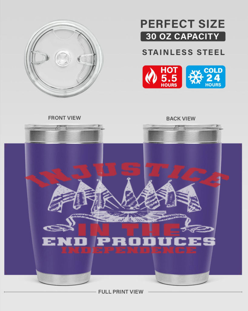 Injustice in the end produces Style 32#- Fourt Of July- Tumbler