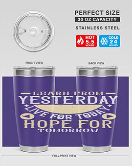 Learn from Yesterday Live for Today Hope for Tomorrow Style 22#- diabetes- Tumbler
