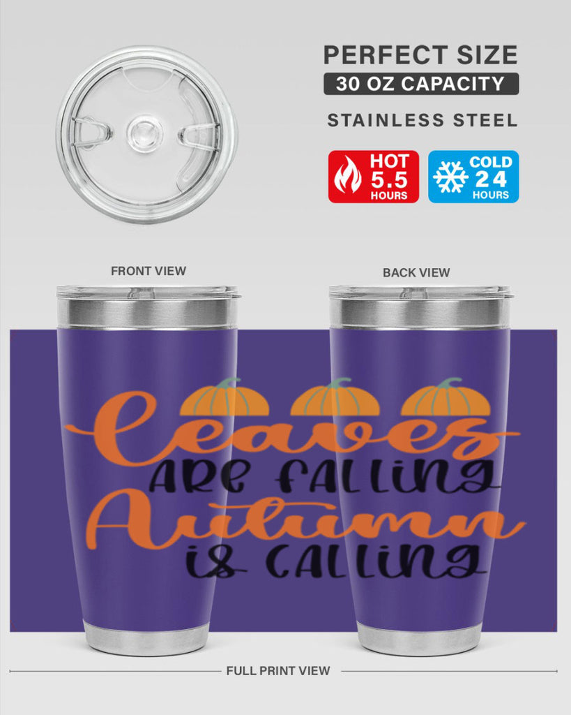 Leaves Are Falling Autumn Is Calling 391#- fall- Tumbler