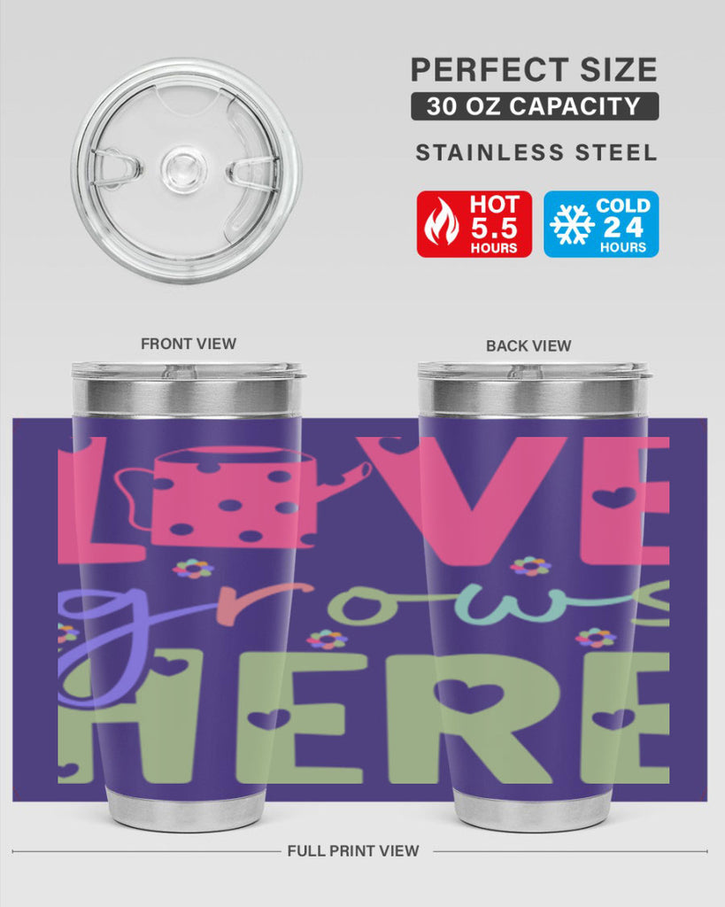 Love grows here330#- spring- Tumbler