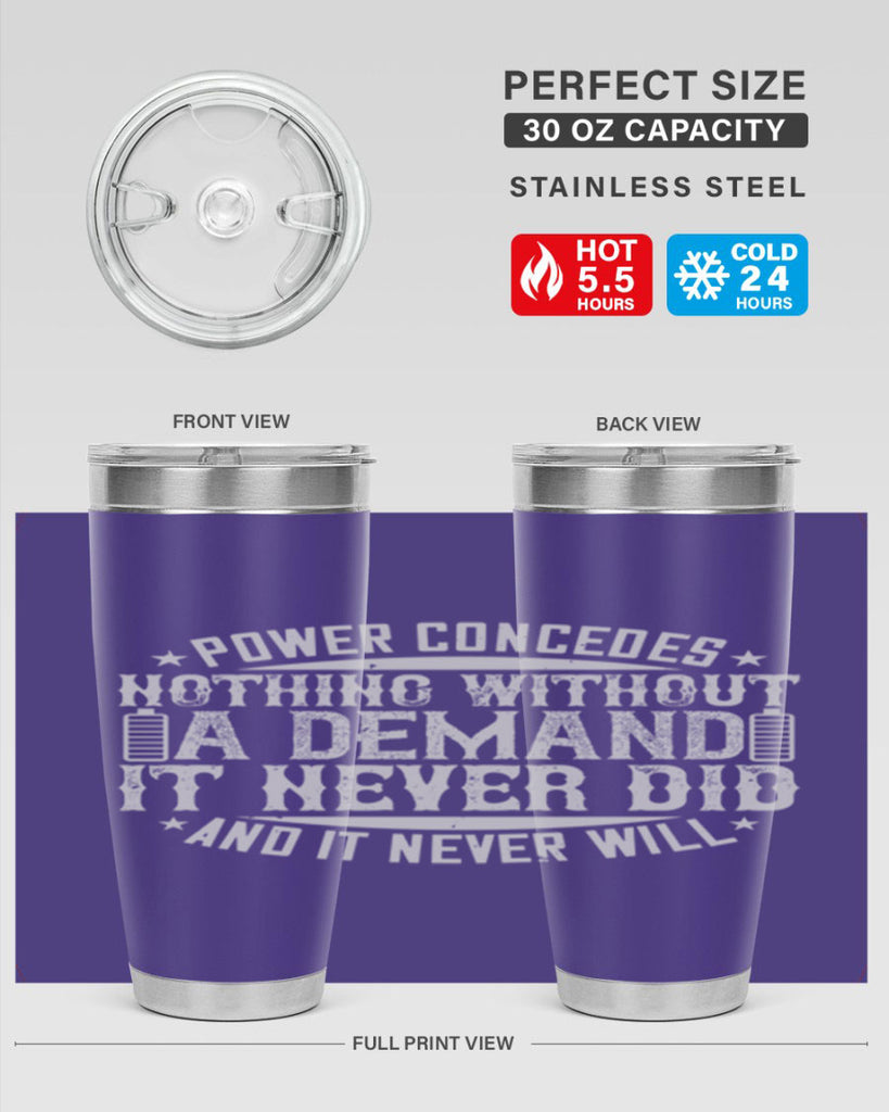 Power concedes nothing without a demand It never did and it never will Style 20#- electrician- tumbler