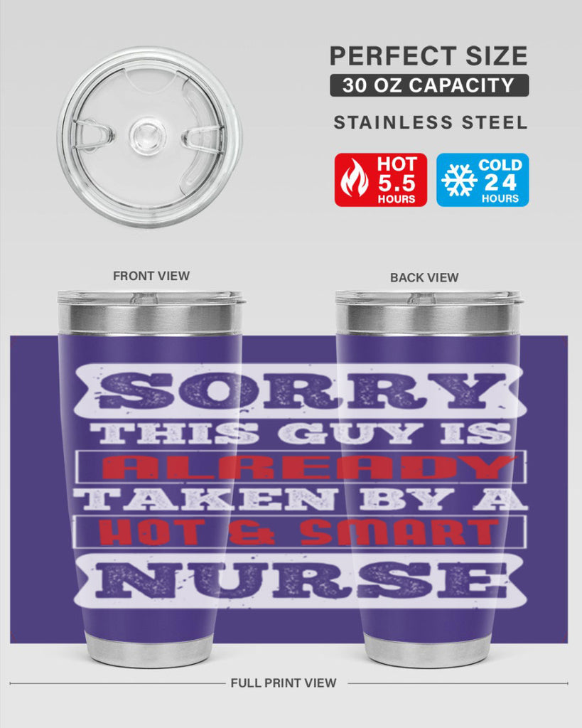 SORRY THIS GUY IS ALREADY TAKEN BY A HOT SMART NURSE Style 246#- nurse- tumbler