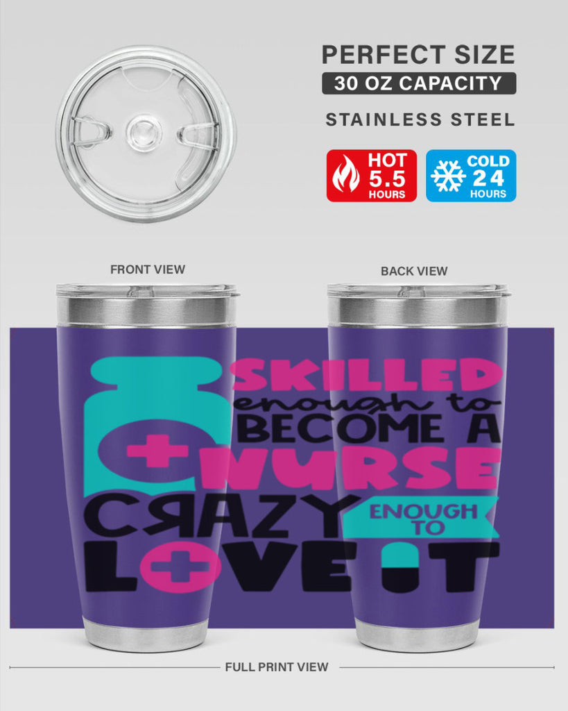 Skilled Enough To Become A Nurse Crazy Enough To Love It Style Style 38#- nurse- tumbler