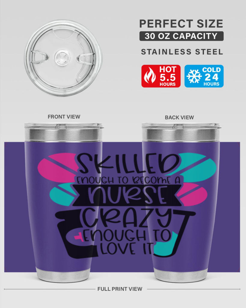 Skilled Enough To Become A Nurse Crazy Enough To Love It Style Style 39#- nurse- tumbler
