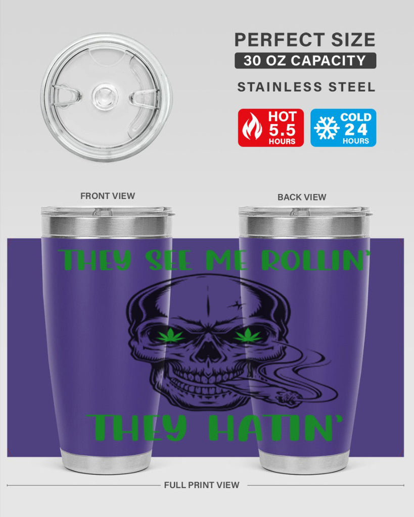 They See Me Rollin They Hatin 268#- marijuana- Tumbler