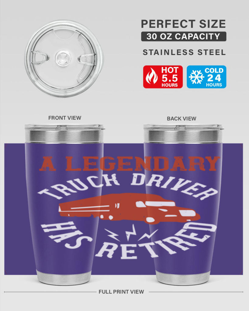 a legendary truck driver has retired Style 50#- truck driver- tumbler