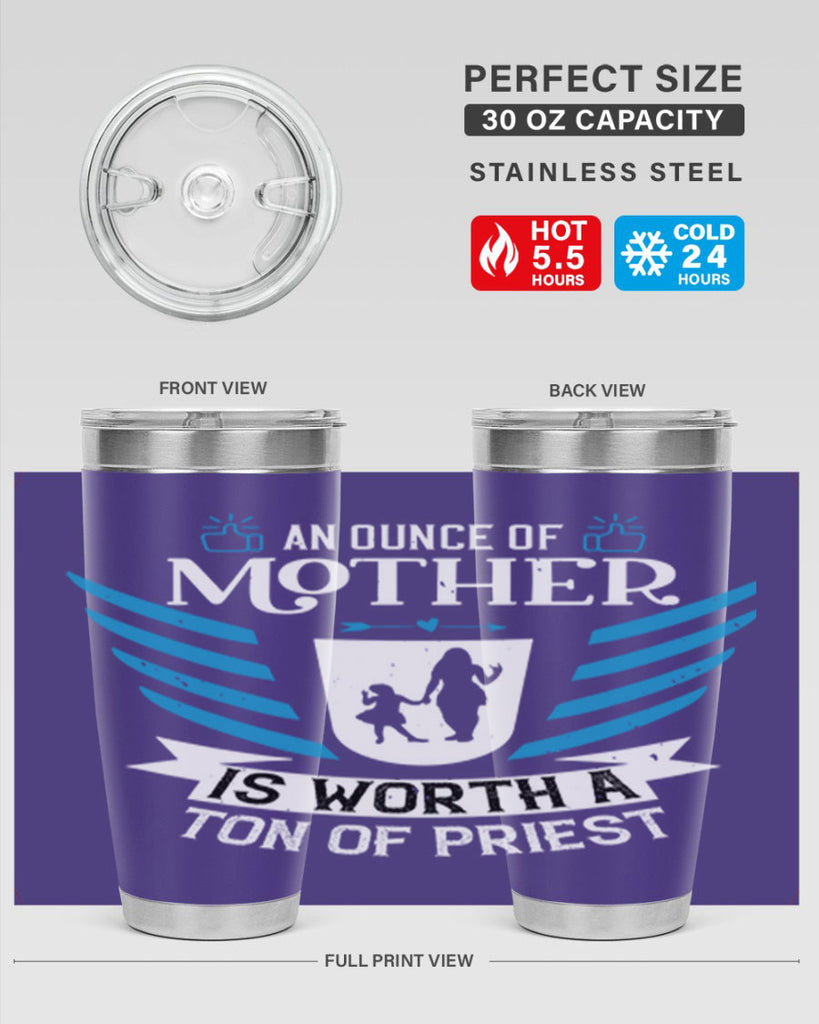 an ounce of mother is 92#- mothers day- Tumbler