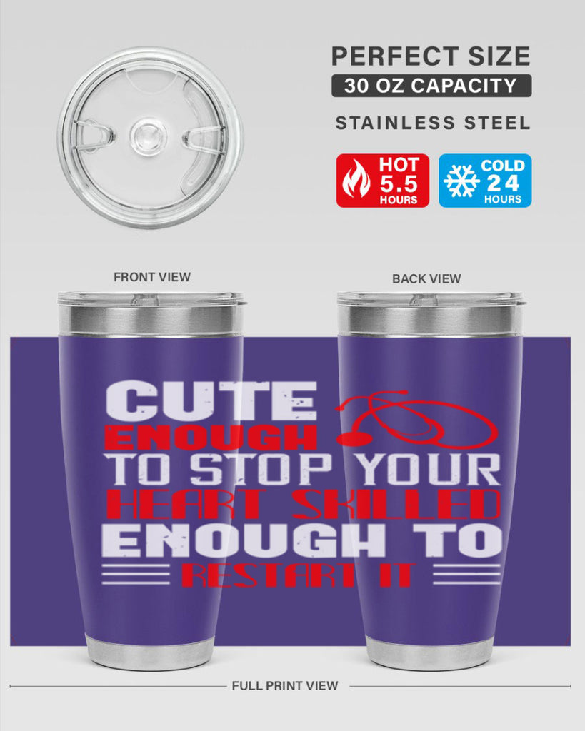 cute enough to stop your Style 236#- nurse- tumbler