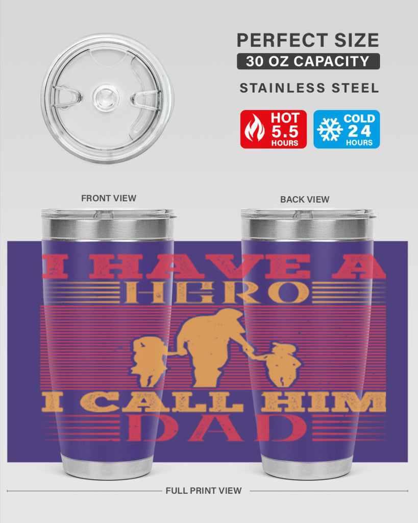 i have a hero i call him dad 198#- fathers day- Tumbler
