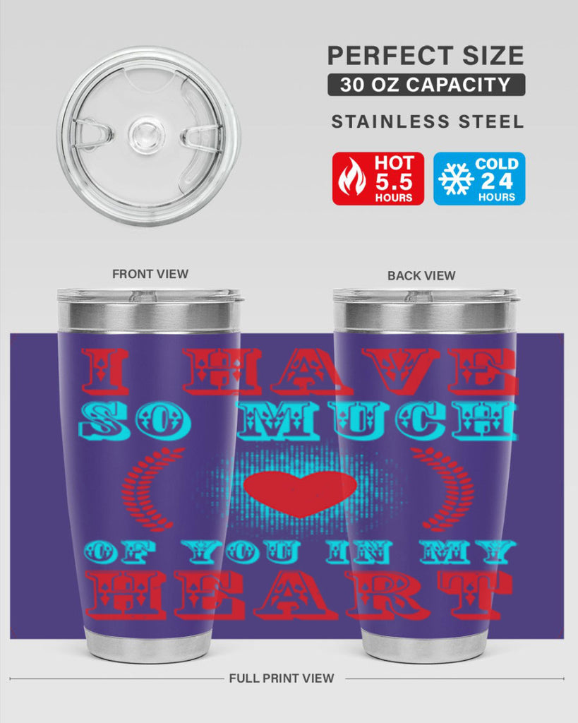 i have so much of you in my heart 66#- mothers day- Tumbler
