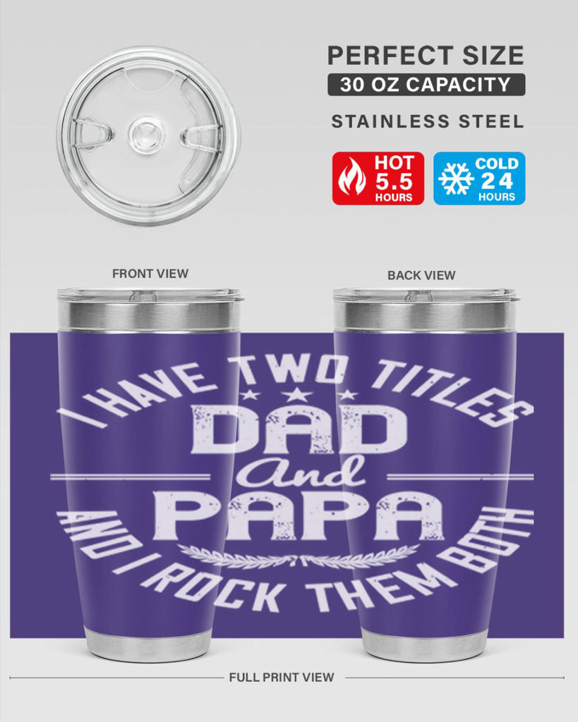 i have two titles dad and papa i rock them both 243#- fathers day- Tumbler